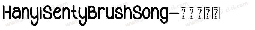 HanyiSentyBrushSong字体转换