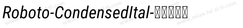 Roboto-CondensedItal字体转换