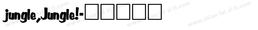jungle,Jungle!字体转换