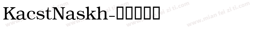 KacstNaskh字体转换