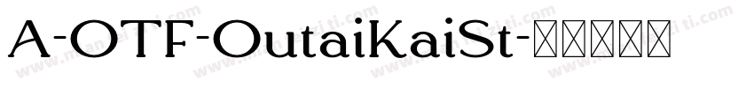 A-OTF-OutaiKaiSt字体转换
