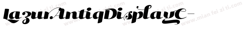 LazurAntiqDisplayC字体转换