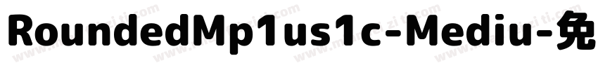 RoundedMp1us1c-Mediu字体转换
