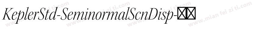 KeplerStd-SeminormalScnDisp字体转换