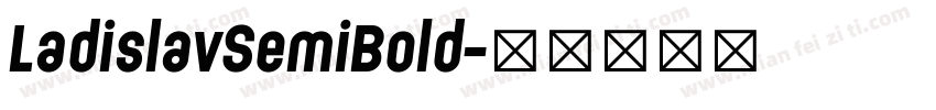 LadislavSemiBold字体转换
