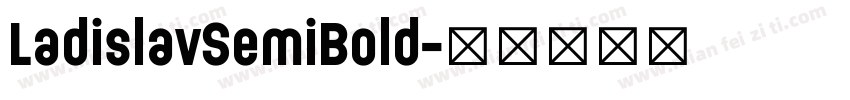 LadislavSemiBold字体转换