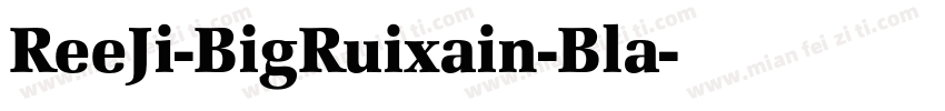ReeJi-BigRuixain-Bla字体转换