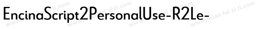 EncinaScript2PersonalUse-R2Le字体转换