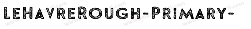LeHavreRough-Primary字体转换