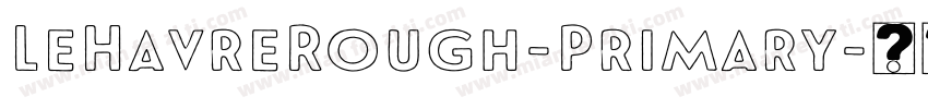 LeHavreRough-Primary字体转换