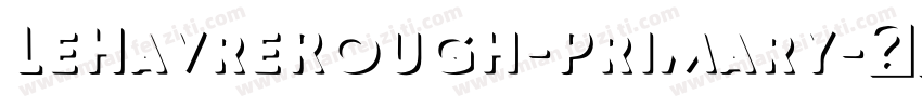 LeHavreRough-Primary字体转换