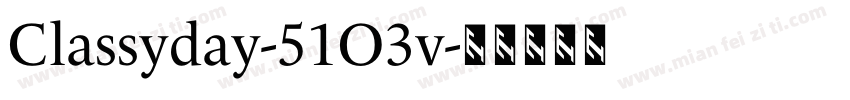 Classyday-51O3v字体转换