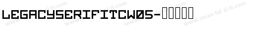 LegacySerifITCW05字体转换