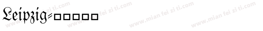 Leipzig字体转换