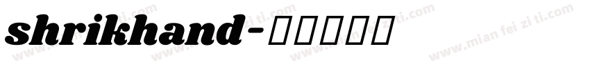 shrikhand字体转换