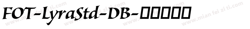 FOT-LyraStd-DB字体转换