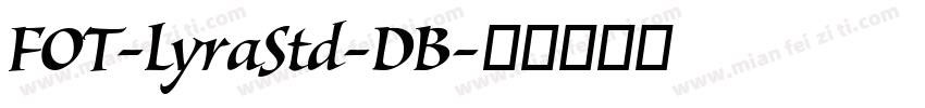 FOT-LyraStd-DB字体转换