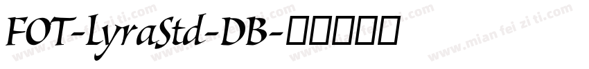 FOT-LyraStd-DB字体转换