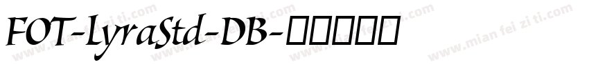 FOT-LyraStd-DB字体转换