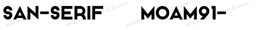 san-serif风格字体MOAM91字体转换