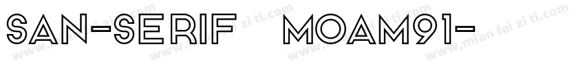 san-serif风格字体MOAM91字体转换