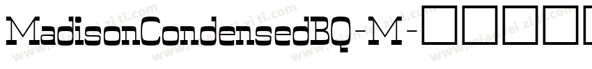 MadisonCondensedBQ-M字体转换
