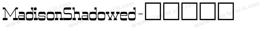 MadisonShadowed字体转换