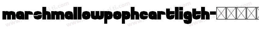 MarshMallowPopHeartLigth字体转换