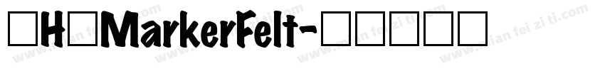 _H_MarkerFelt字体转换