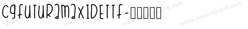 CgFuturaMaxiDettf字体转换