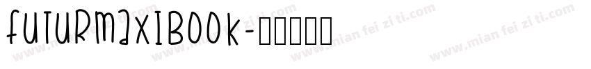 FuturMaxiBook字体转换