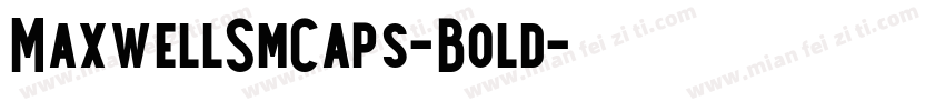 MaxwellSmCaps-Bold字体转换