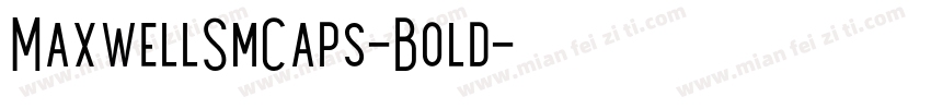 MaxwellSmCaps-Bold字体转换