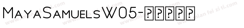 MayaSamuelsW05字体转换