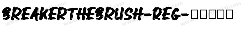 BreakerTheBrush-Reg字体转换
