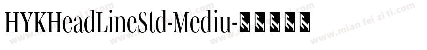 HYKHeadLineStd-Mediu字体转换