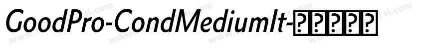 GoodPro-CondMediumIt字体转换
