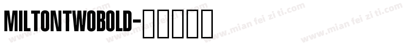 MiltonTwoBold字体转换