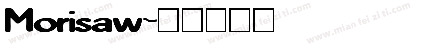 Morisaw字体转换