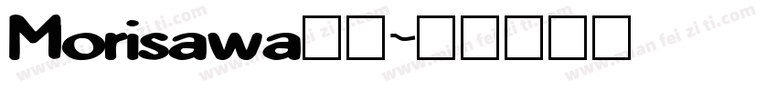 Morisawa徐明字体转换