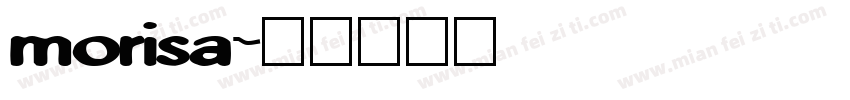 morisa字体转换
