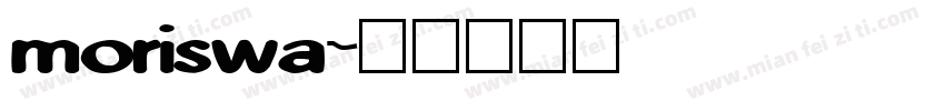 moriswa字体转换