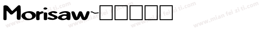 Morisaw字体转换