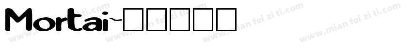 Mortai字体转换