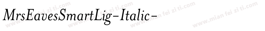MrsEavesSmartLig-Italic字体转换