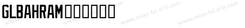 Glbahram字体转换