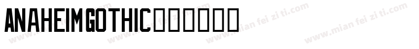 AnaheimGothic字体转换
