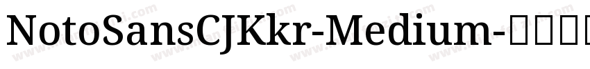 NotoSansCJKkr-Medium字体转换