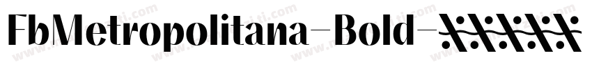 FbMetropolitana-Bold字体转换