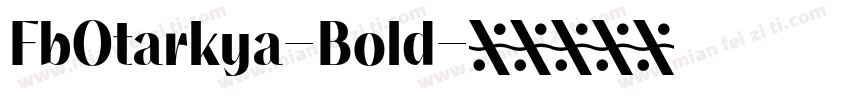 FbOtarkya-Bold字体转换